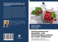 Produktbild: Untersuchung von Qualit&auml;ts- und Sicherheitsparametern bei rohen Himbeeren