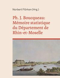 Produktbild: Ph. J. Boucqueau: M&eacute;moire statistique du D&eacute;partement de Rhin-et-Moselle