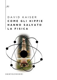 Produktbild: Come gli hippie hanno salvato la fisica