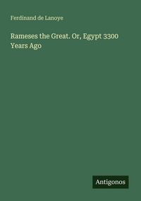 Produktbild: Rameses the Great. Or, Egypt 3300 Years Ago