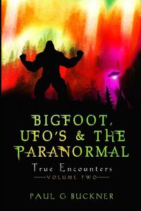 Produktbild: Bigfoot, UFOs, & the Paranormal