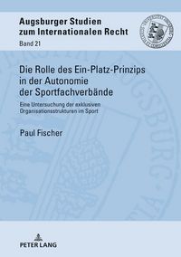Produktbild: Die Rolle des Ein-Platz-Prinzips in der Autonomie der Sportfachverb&auml;nde
