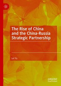 Produktbild: The Rise of China and the China-Russia Strategic Partnership