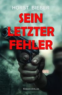 Produktbild: Sein letzter Fehler - Ein Kriminalroman