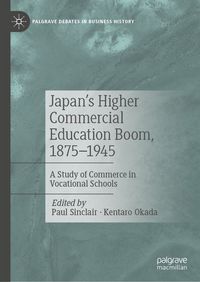 Produktbild: Japan&rsquo;s Higher Commercial Education Boom, 1875&ndash;1945