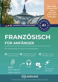 Produktbild: Franz&ouml;sisch lernen f&uuml;r Anf&auml;nger : Ein praktischer A1-Kurs in 45 Lektionen