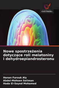Produktbild: Nowe spostrze&iquest;enia dotycz&iquest;ce roli melatoniny i dehydroepiandrosteronu