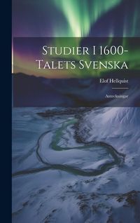 Produktbild: Studier I 1600-Talets Svenska: Anteckningar