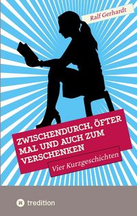 Produktbild: Zwischendurch, &ouml;fter mal und auch zum Verschenken