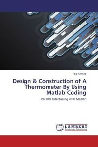 Produktbild: Ahmed, F: Design & Construction of A Thermometer By Using Ma