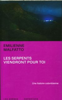 Produktbild: Les serpents viendront pour toi : une histoire colombienne