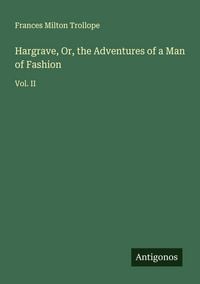 Produktbild: Hargrave, Or, the Adventures of a Man of Fashion