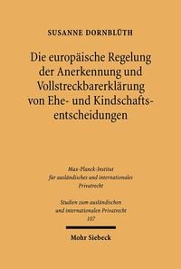 Produktbild: Die europ&auml;ische Regelung der Anerkennung und Vollstreckbarerkl&auml;rung von Ehe- und Kindschaftsentscheidungen