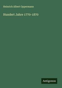 Produktbild: Hundert Jahre 1770-1870