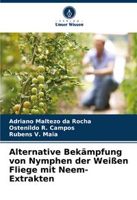 Produktbild: Alternative Bek&auml;mpfung von Nymphen der Wei&szlig;en Fliege mit Neem-Extrakten