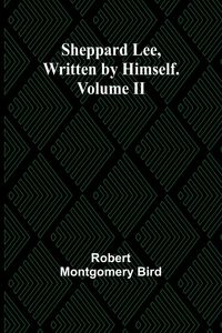 Produktbild: Sheppard Lee, Written by Himself. Volume II