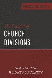 Produktbild: The Scandal of Church Divisions