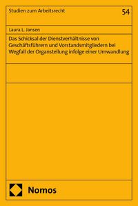 Produktbild: Das Schicksal der Dienstverh&auml;ltnisse von Gesch&auml;ftsf&uuml;hrern und Vorstandsmitgliedern bei Wegfall der Organstellung infolge einer Umwandlung