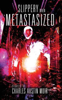 Produktbild: Slippery When Metastasized