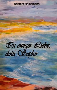 Produktbild: In ewiger Liebe, dein Saphir