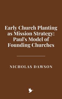 Produktbild: Early Church Planting as Mission Strategy: Paul's Model of Founding Churches