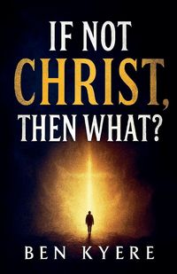 Produktbild: If Not Christ, Then What?
