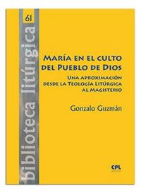 Produktbild: Mar&iacute;a en el culto del pueblo de Dios : una aproximaci&oacute;n desde la teolog&iacute;a lit&uacute;rgica al magisterio