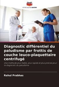 Produktbild: Diagnostic diff&eacute;rentiel du paludisme par frottis de couche leuco-plaquettaire centrifug&eacute;
