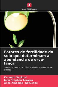 Produktbild: Fatores de fertilidade do solo que determinam a abund&acirc;ncia da erva-lan&ccedil;a