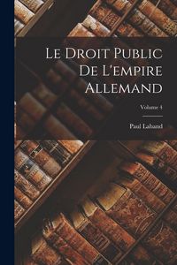 Produktbild: Le Droit Public De L'empire Allemand; Volume 4