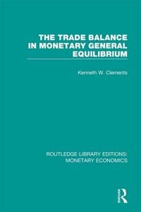 Produktbild: The Trade Balance in Monetary General Equilibrium