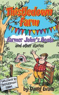 Produktbild: Thistledown Farm: Farmer John's Boots and Other Stories