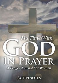 Produktbild: My Time With God In Prayer - A Prayer Journal For Women