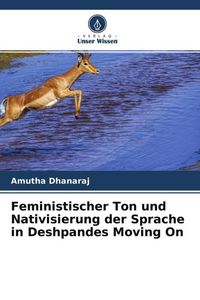 Produktbild: Feministischer Ton und Nativisierung der Sprache in Deshpandes Moving On