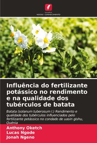 Produktbild: Influ&ecirc;ncia do fertilizante pot&aacute;ssico no rendimento e na qualidade dos tub&eacute;rculos de batata