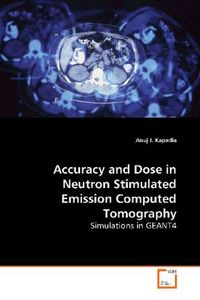 Produktbild: Kapadia, A: Accuracy and Dose in Neutron Stimulated Emission
