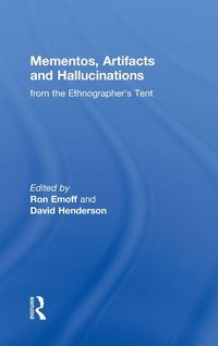 Produktbild: Mementos, Artifacts and Hallucinations from the Ethnographer's Tent