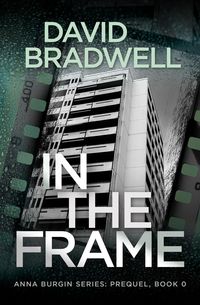 Produktbild: In The Frame: Series Prequel Mystery Novella (Anna Burgin, #0)