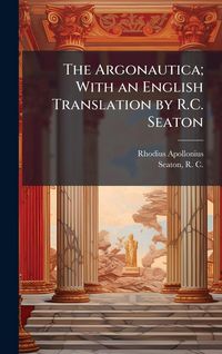Produktbild: The Argonautica; With an English Translation by R.C. Seaton