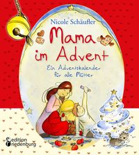 Bild vom Artikel Mama im Advent - Ein Adventskalender für alle Mütter vom Autor Nicole Schäufler