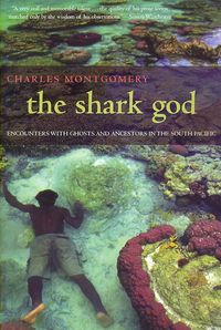 Produktbild: The Shark God: Encounters with Ghosts and Ancestors in the South Pacific
