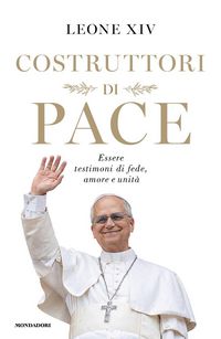 Produktbild: Costruttori di pace. Essere testimoni di fede, amore e unit&agrave;