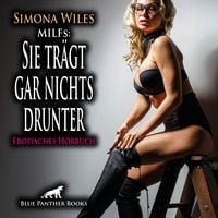 Produktbild: MILFs: Sie tr&auml;gt gar nichts drunter / Erotik Audio Story / Erotisches H&ouml;rbuch
