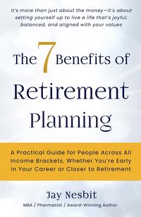 Produktbild: The 7 Benefits of Retirement Planning (Life Well Lived books, #4)