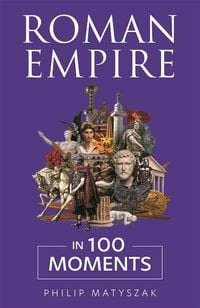Produktbild: Roman Empire in 100 Moments