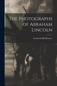 Produktbild: The Photographs of Abraham Lincoln
