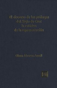 Bild vom Artikel El discurso de los prólogos del Siglo de Oro: la retórica de la representación vom Autor Diana Alvarez-Amell