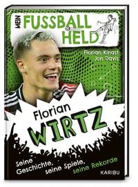 Produktbild: Mein Fu&szlig;ballheld Florian Wirtz &ndash; Seine Geschichte, seine Spiele, seine Rekorde