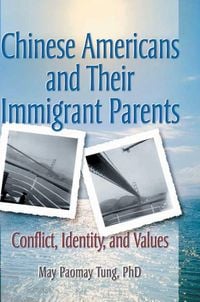Produktbild: Chinese Americans and Their Immigrant Parents