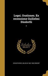 Produktbild: Logoi. Orationes. Ex recensione Guilielmi Dindorfii; 2